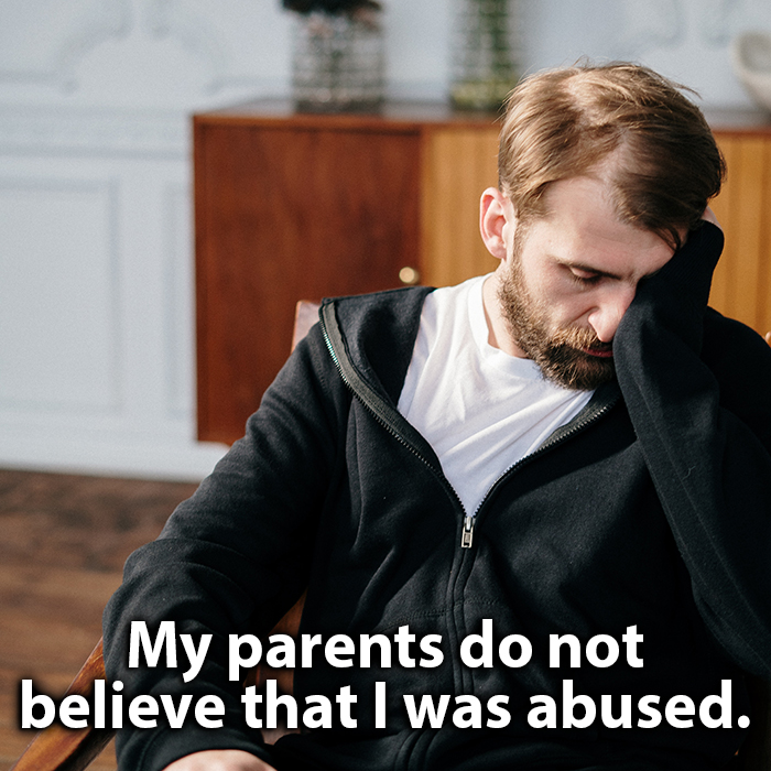 My Parents Do Not Believe That I Was Abused